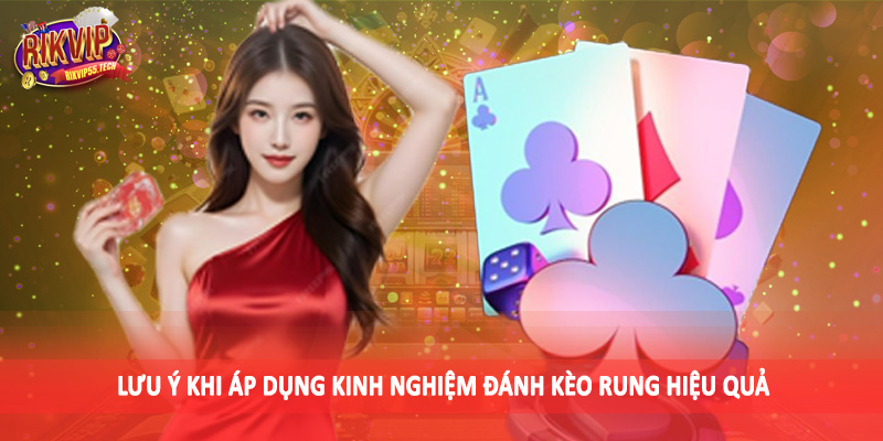 Lý do nên nghiên cứu kinh nghiệm đánh kèo rung hiệu quả