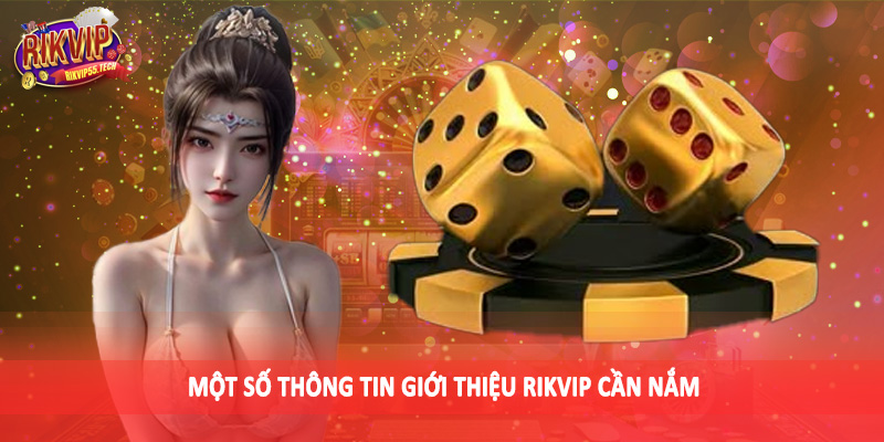 Một số thông tin giới thiệu Rikvip cần nắm