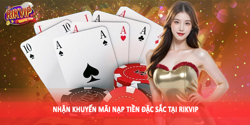 RIKVIP - RIKVIP.WIN Link Vào Cổng Game Uy Tín Hàng Đầu Châu Á 18 Nhận khuyến mãi nạp tiền đặc sắc tại Rikvip