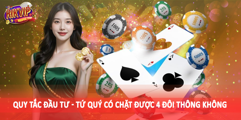 Quy tắc đầu tư - Tứ quý có chặt được 4 đôi thông không