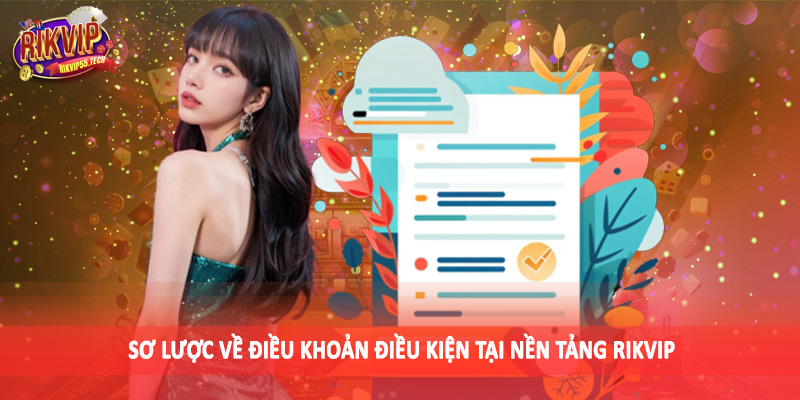 Sơ lược về điều khoản điều kiện tại nền tảng Rikvip