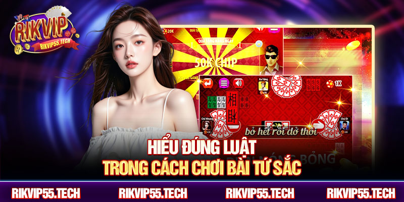 Hiểu đúng luật trong cách chơi bài tứ sắc