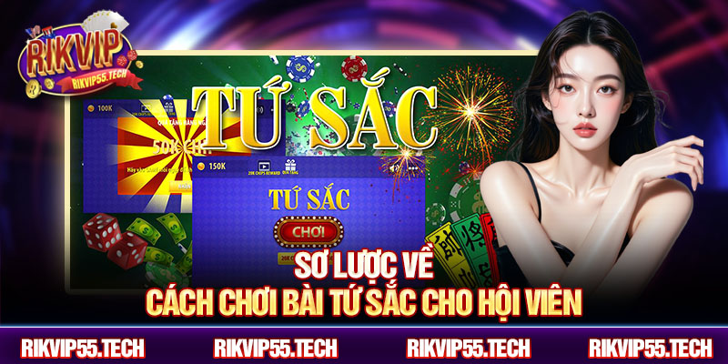 Sơ lược về cách chơi bài tứ sắc cho hội viên