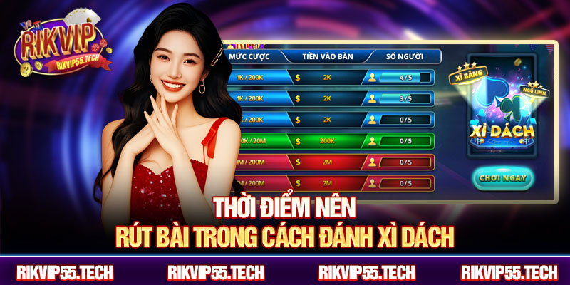 Thời điểm nên rút bài trong cách đánh xì dách