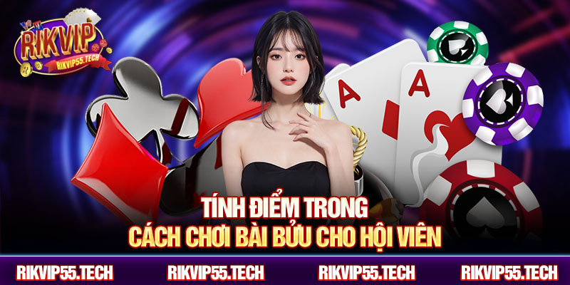 Tính điểm trong cách chơi bài bửu cho hội viên