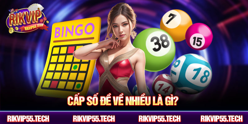 Cấp số đề về nhiều là gì?