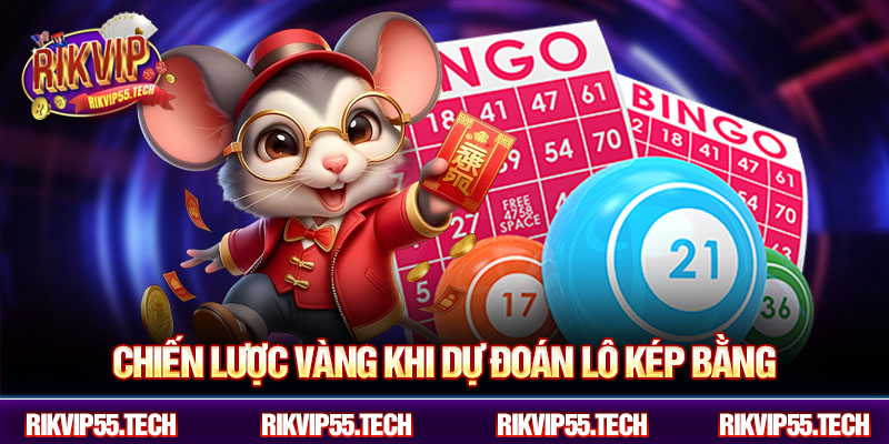 Chiến lược vàng khi dự đoán lô kép bằng