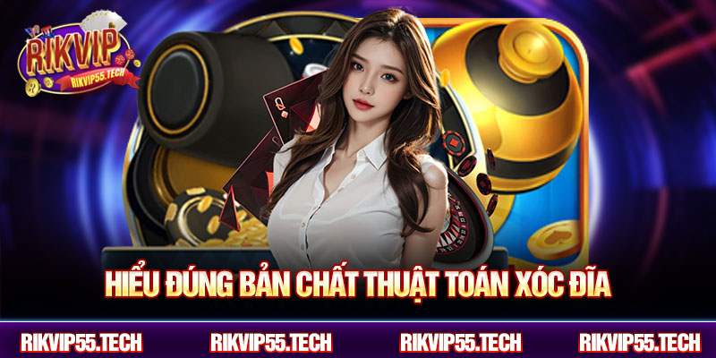 Hiểu đúng bản chất thuật toán xóc đĩa
