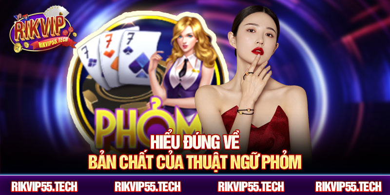 Hiểu đúng về bản chất của thuật ngữ phỏm