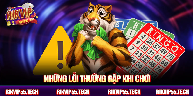 Những lỗi thường gặp khi chơi