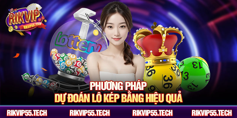 Phương pháp dự đoán lô kép bằng hiệu quả