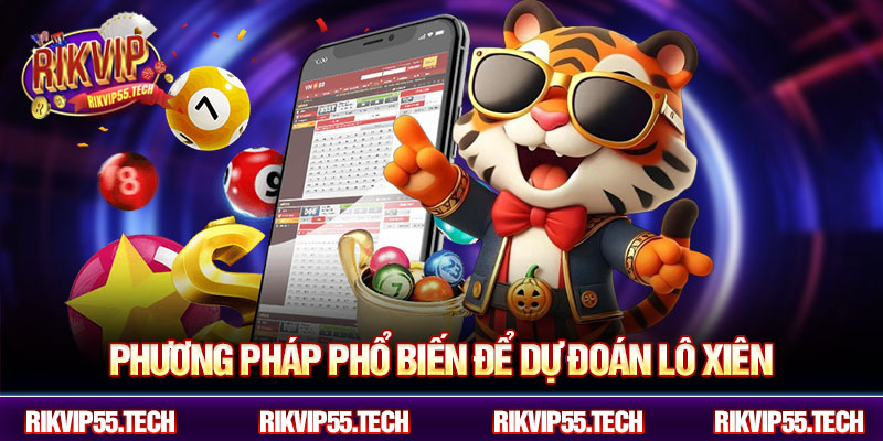 Phương pháp phổ biến để dự đoán lô xiên