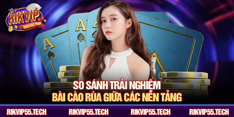 So sánh trải nghiệm bài cào rùa giữa các nền tảng
