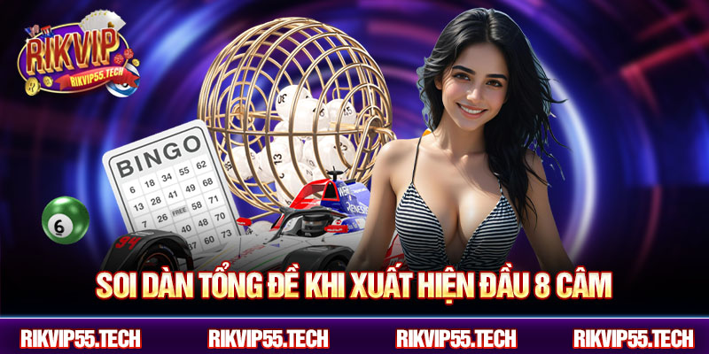 Soi dàn tổng đề khi xuất hiện đầu 8 câm