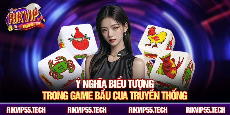 Ý nghĩa biểu tượng trong game bầu cua truyền thống