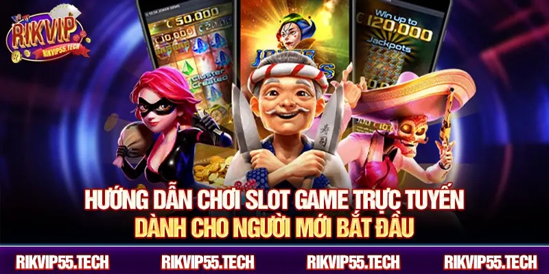 Hướng dẫn chơi slot game trực tuyến dành cho người mới bắt đầu.