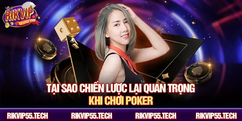 Chiến Lược Poker Thông Minh Tại Rikvip – Bí Quyết Thắng Dễ Dàng
